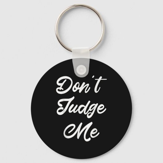 Don't Judge Me Lawyer Quote Gift  Sleutelhanger (Voorkant)