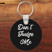 Don't Judge Me Lawyer Quote Gift  Sleutelhanger (Voorkant)