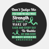 Dont Judge Me Nidney Disease Awareness Ondersteuni Ronde Sticker (Voorkant)