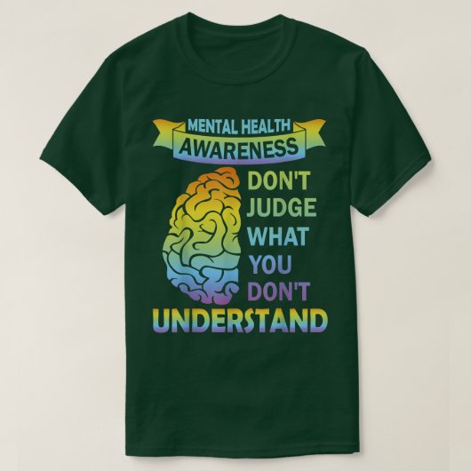 Don't Judge What You Dont Understand Mental Health T-shirt (Design voorkant)