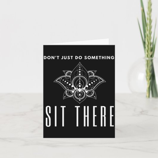 Dont Just Do Soing Sit There Meditation Kaart (Voorkant)