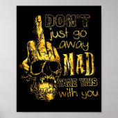 Dont Just Go Away Mad Take This With You Poster (Voorkant)