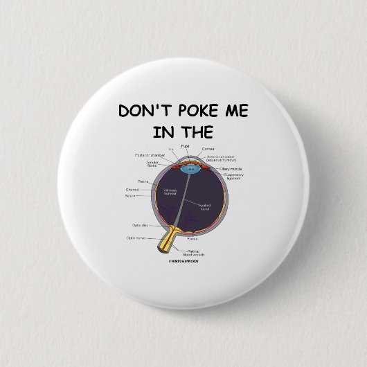 Dont Ke Me In The Eye Eye Anatomy Attitude  Ronde Button 5,7 Cm (Voorkant)