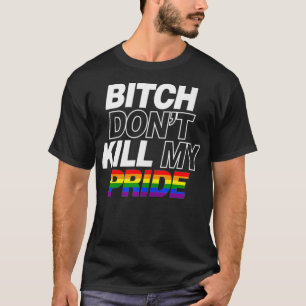 Don't Kill My Pride Funny Cute Gay Pride Stuff Art T-shirt