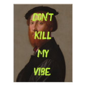 Don't Kill My Vibe Funny Poster Man Pop Art Poster (Voorkant)