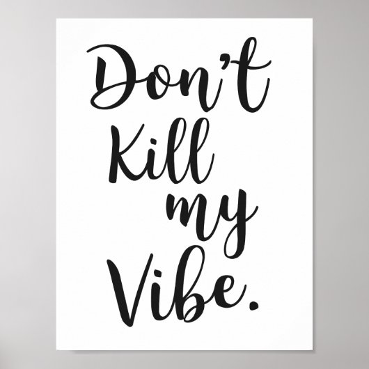 Don't kill my vibe poster (Voorkant)