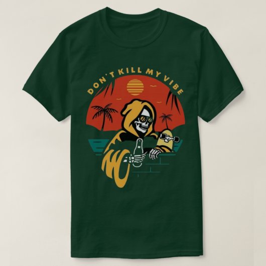 Dont Kill my Vibe T-shirt (Design voorkant)