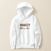"don't kill my vibes" hoodie (Laagn)