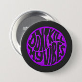 Don't Kill My Vibes model 5 Button (Voorkant /achterkant)