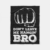 Dont Leave Me Hanging Bro - Fist Bump  Fleece Deken (Voorkant)