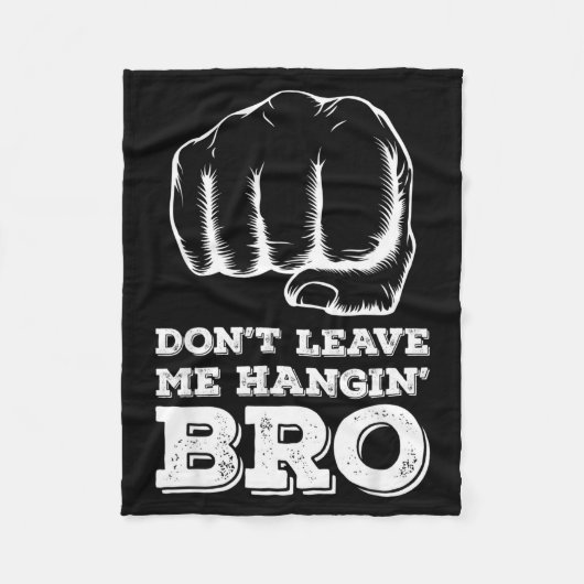 Dont Leave Me Hanging Bro - Fist Bump Fleece Deken (Voorkant)