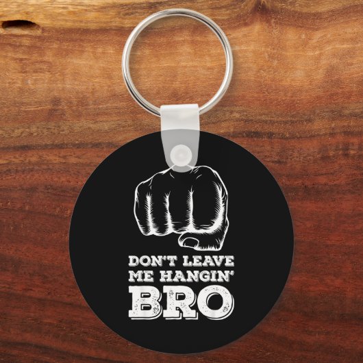 Dont Leave Me Hanging Bro - Fist Bump Sleutelhanger (Voorkant)