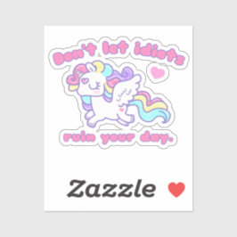 Dont Let Idiots Funny Unicorn Sticker