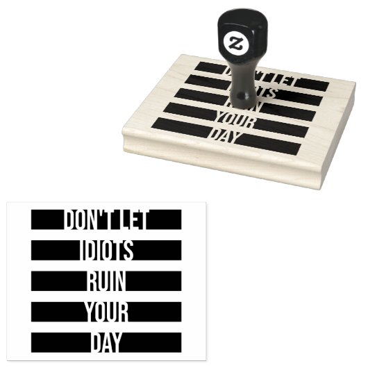 Don't Let Idiots Ruin Your Day Funny Sarcastic Fun Rubberstempel (Gestempeld)
