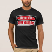 Don't Let Idiots Ruin Your Day Funny Sarcastic Fun T-shirt (Voorkant)