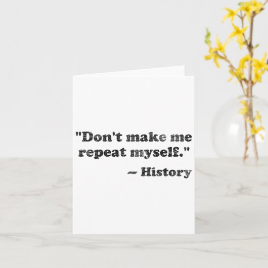 Dont Let Me Repeat Myself History 1  Kaart (Gele Bloem)