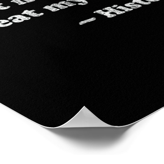 Dont Let Me Repeat Myself History _1  Poster (Hoek)