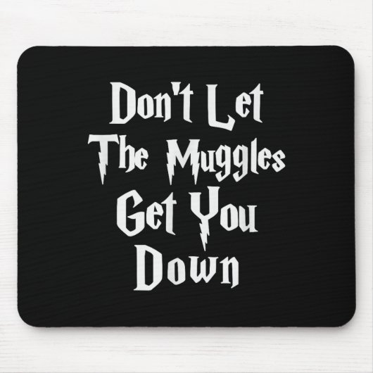Don't Let Muggles Get You Down, Funny Quote Muismat (Voorkant)