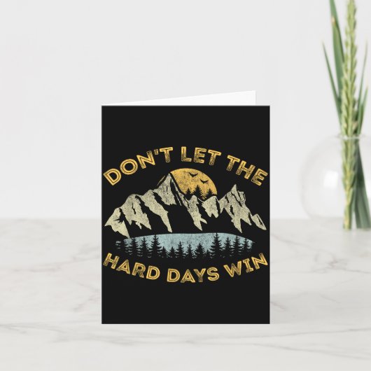 Don't Let The Hard Days Win Insrational Motivation Kaart (Voorkant)