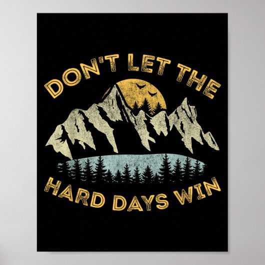 Don't Let The Hard Days Win Insrational Motivation Poster (Voorkant)