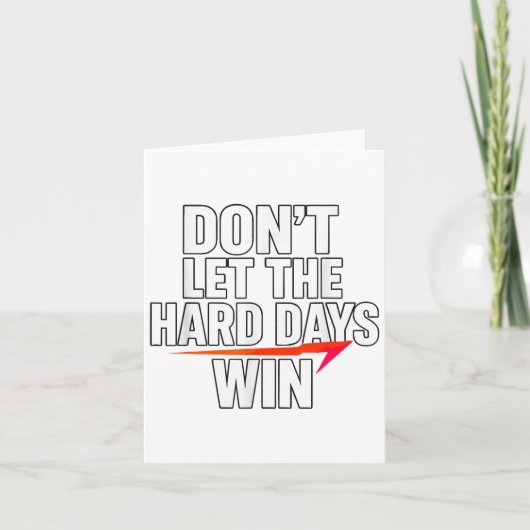 Don't Let The Hard Days Win Motivational For Resil Kaart (Voorkant)