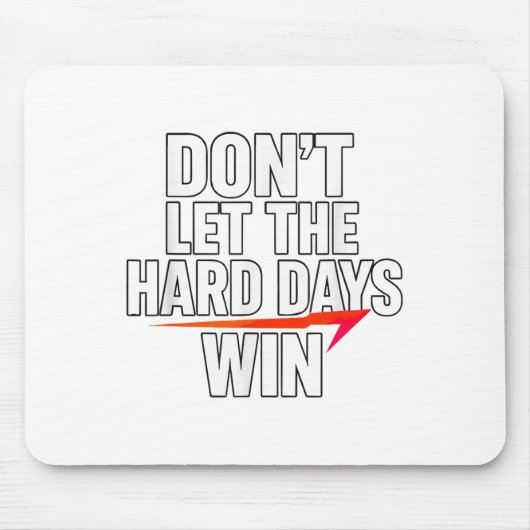 Don't Let The Hard Days Win Motivational For Resil Muismat (Voorkant)