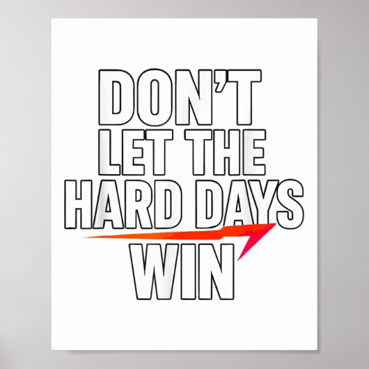 Don't Let The Hard Days Win Motivational For Resil Poster (Voorkant)