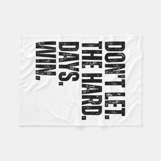 Don't Let The Hard Days Win Motivational Tee  Fleece Deken (Voorkant (Horizontaal))