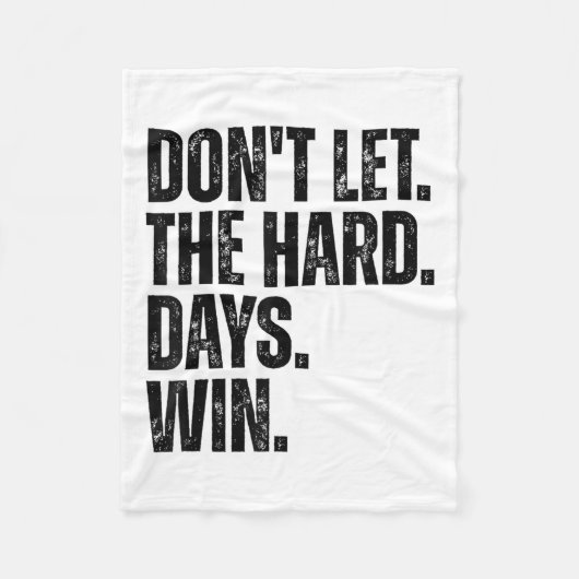 Don't Let The Hard Days Win Motivational Tee  Fleece Deken (Voorkant)