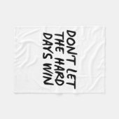 Don't Let The Hard Days Win Motivational Tee Fleece Deken (Voorkant (Horizontaal))