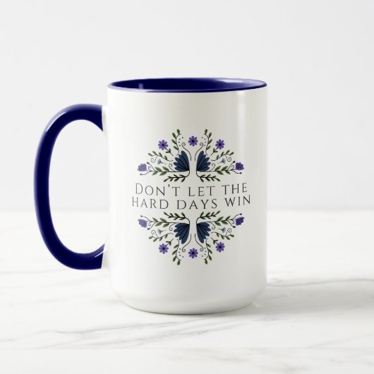 Don't Let the Hard Days Win Mug Mok (Links)