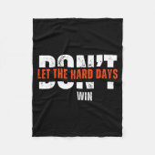 Don't Let The Hard Days Win Quote  Fleece Deken (Voorkant)