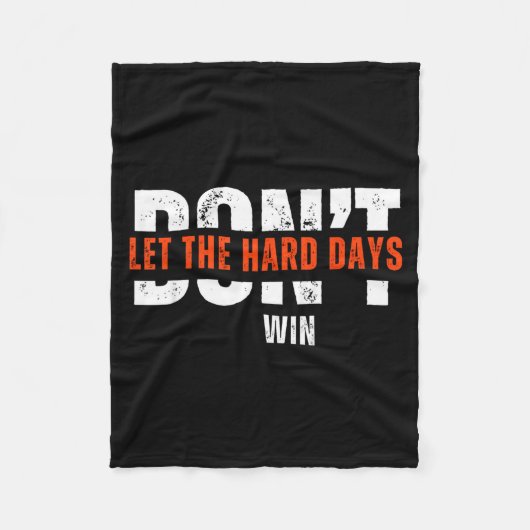 Don't Let The Hard Days Win Quote  Fleece Deken (Voorkant)