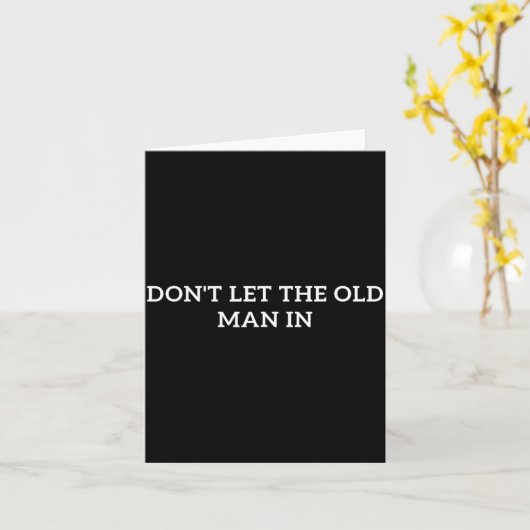 Don't Let The Old Man In Kaart (Gele Bloem)
