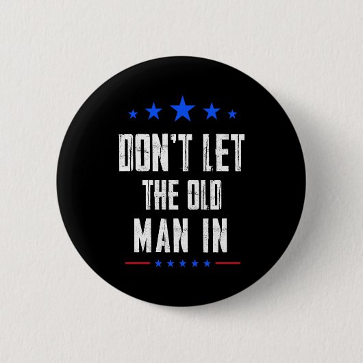 Dont Let The Old Man In  Ronde Button 5,7 Cm (Voorkant)