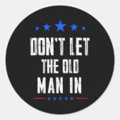 Dont Let The Old Man In  Ronde Sticker (Voorkant)