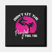 Dont Let The Ponytail Fool You Funny Karate Gift  Magneet (Voorkant)