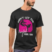 Dont Let The Ponytail Fool You Funny Karate Gift T-shirt (Voorkant)