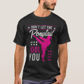 Dont Let The Ponytail Fool You Funny Karate Girl T-shirt (Voorkant)