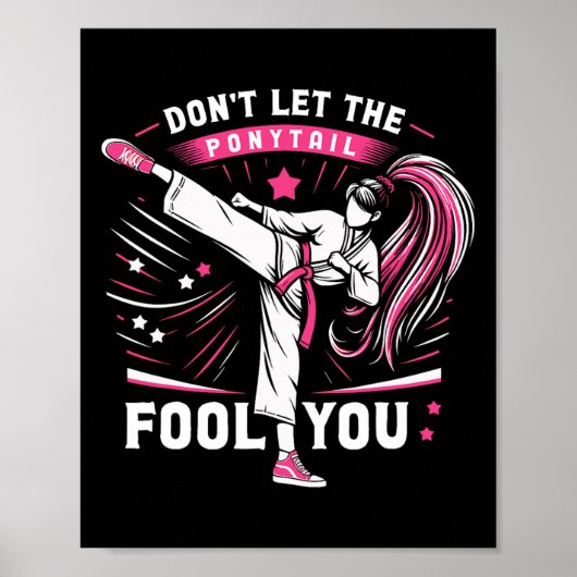 Don't Let The Ponytail Fool You Girl Women Karate  Poster (Voorkant)