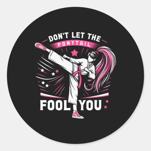 Don't Let The Ponytail Fool You Girl Women Karate Ronde Sticker (Voorkant)