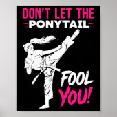 Don't Let The Ponytail Fool You Karate Funny Karat Poster (Voorkant)
