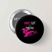 Don't Let The Ponytail Fool You Karate Girl Funny Ronde Button 5,7 Cm (Voorkant /achterkant)