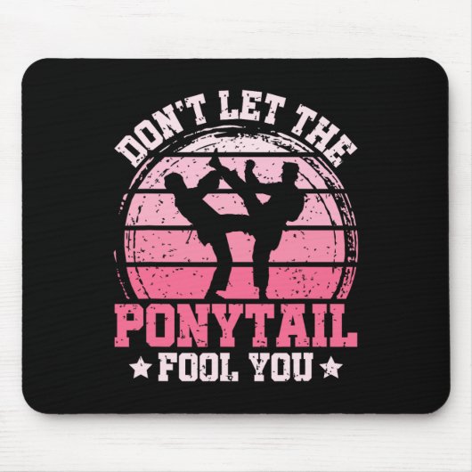 Don't Let The Ponytail Fool You Martial Art Karate Muismat (Voorkant)