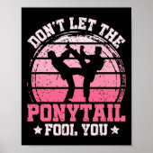 Don't Let The Ponytail Fool You Martial Art Karate Poster (Voorkant)