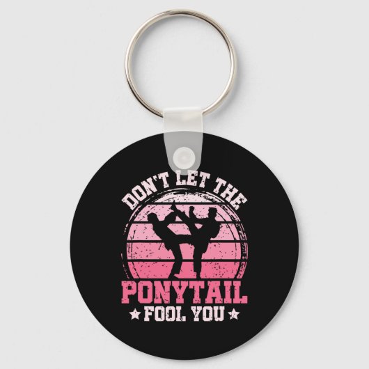 Don't Let The Ponytail Fool You Martial Art Karate Sleutelhanger (Voorkant)