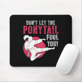 Dont Let The Ponytail Fool You Martial Arts Girl - Muismat (Met muis)