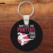 Dont Let The Ponytail Fool You Martial Arts Girl - Sleutelhanger (Voorkant)