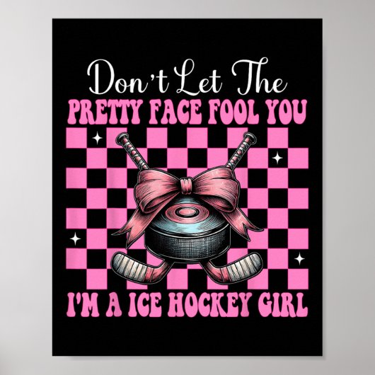 Don't Let The Pretty Face Fool You I'm A Ice Hocke Poster (Voorkant)