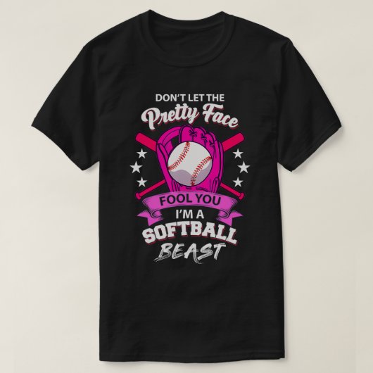 Don't Let The Pretty Face Fool You I'm A Softball T-shirt (Design voorkant)